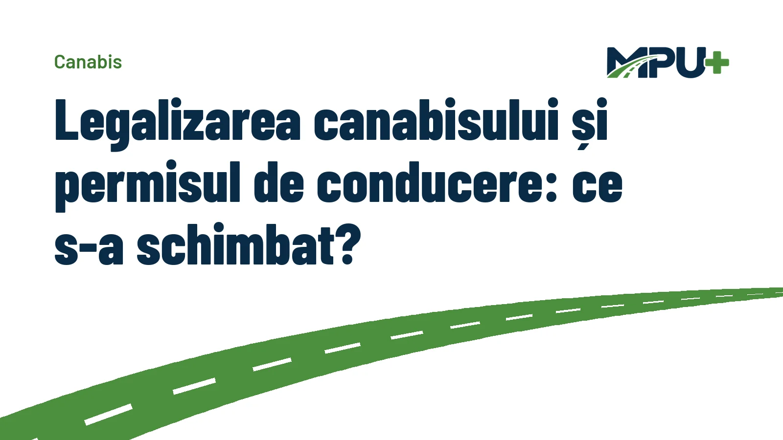 Titelbild: Legalizarea canabisului și permisul de conducere: ce s-a schimbat?