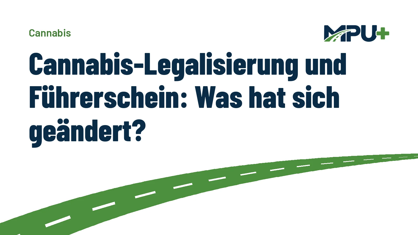 Titelbild: Cannabis-Legalisierung und Führerschein: Was hat sich geändert?