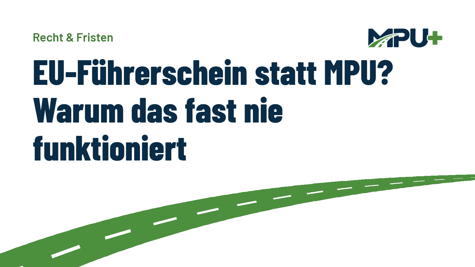 Titelbild: EU-Führerschein statt MPU? Warum das fast nie funktioniert