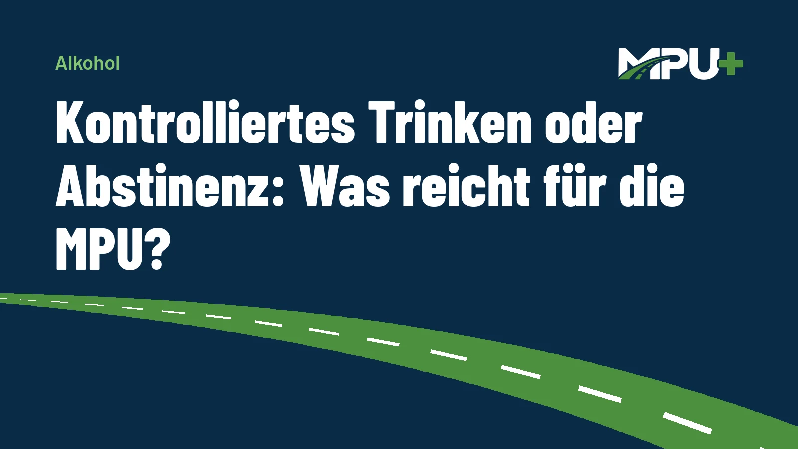 Titelbild: Kontrolliertes Trinken oder Abstinenz: Was reicht für die MPU?