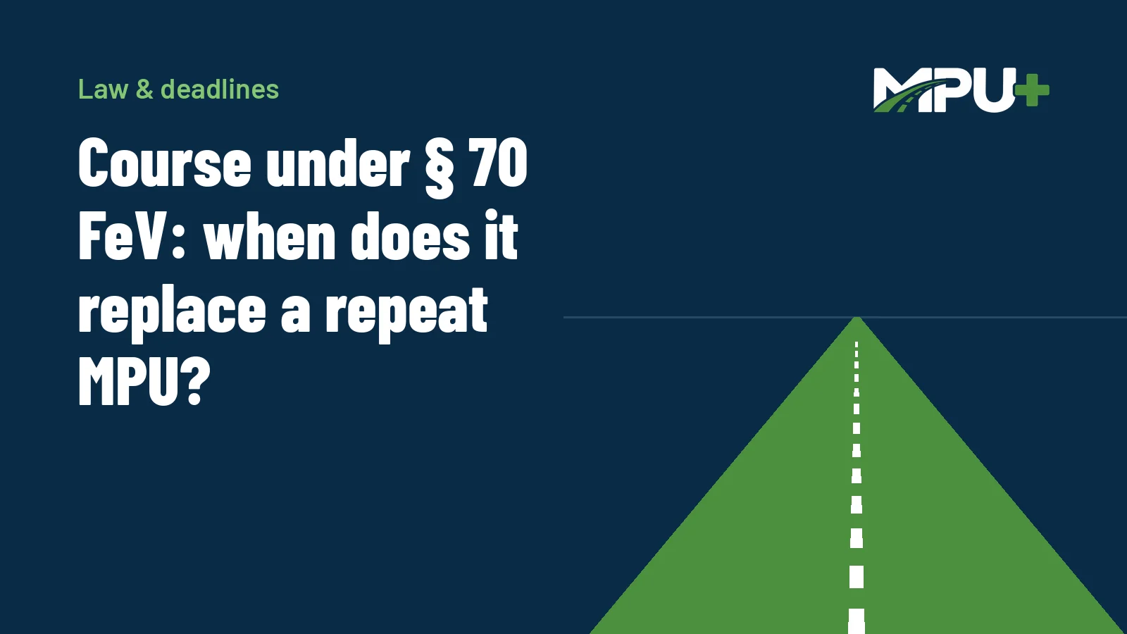 Titelbild: Course under § 70 FeV: when does it replace a repeat MPU?