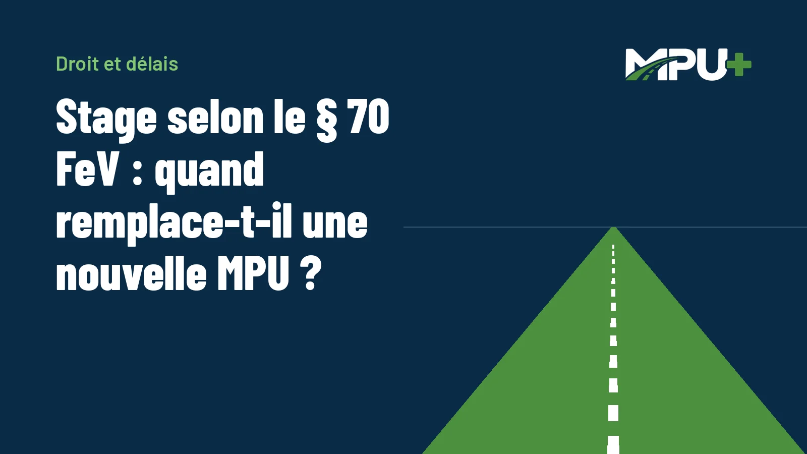 Titelbild: Stage selon le § 70 FeV : quand remplace-t-il une nouvelle MPU ?