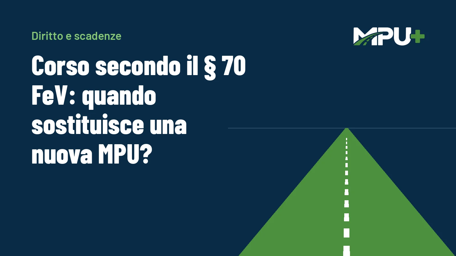Titelbild: Corso secondo il § 70 FeV: quando sostituisce una nuova MPU?