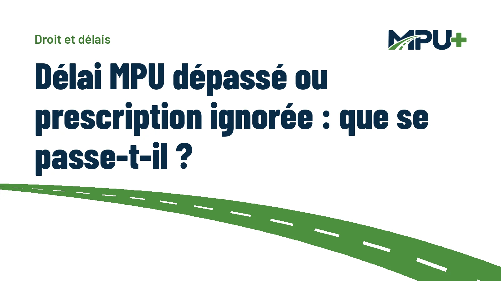 Titelbild: Délai MPU dépassé ou prescription ignorée : que se passe-t-il ?