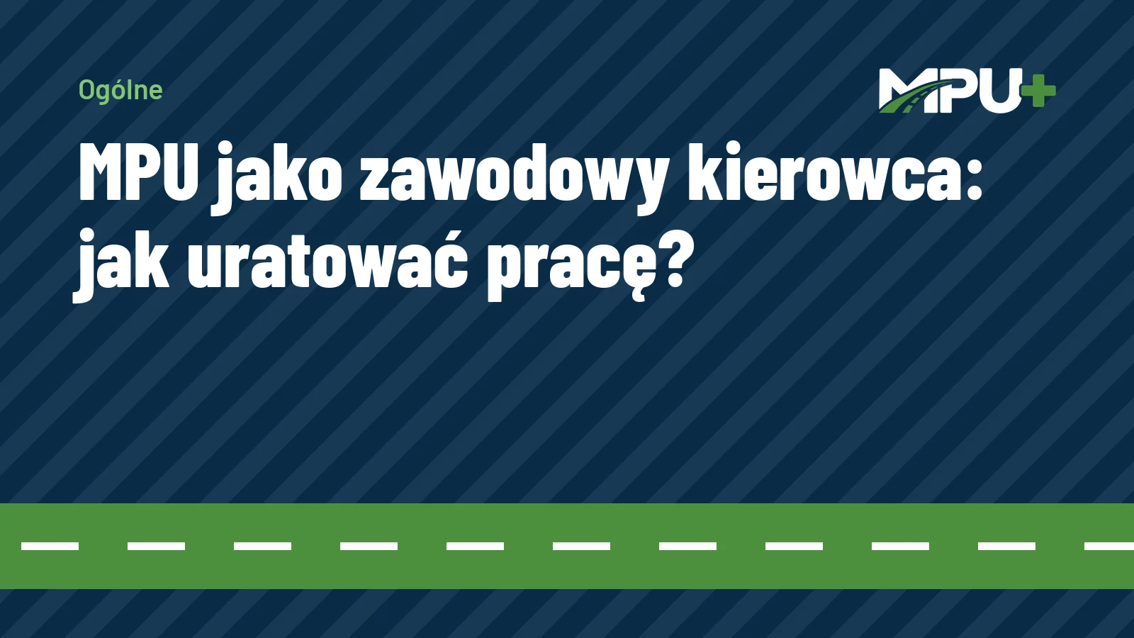 Titelbild: MPU jako zawodowy kierowca: jak uratować pracę?