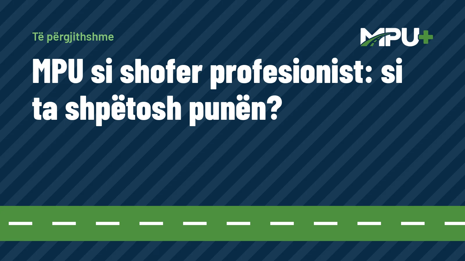 Titelbild: MPU si shofer profesionist: si ta shpëtosh punën?