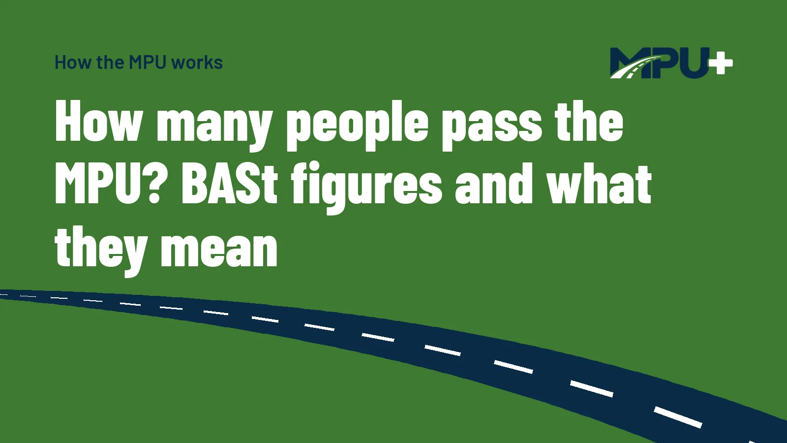 Titelbild: How many people pass the MPU? BASt figures and what they mean