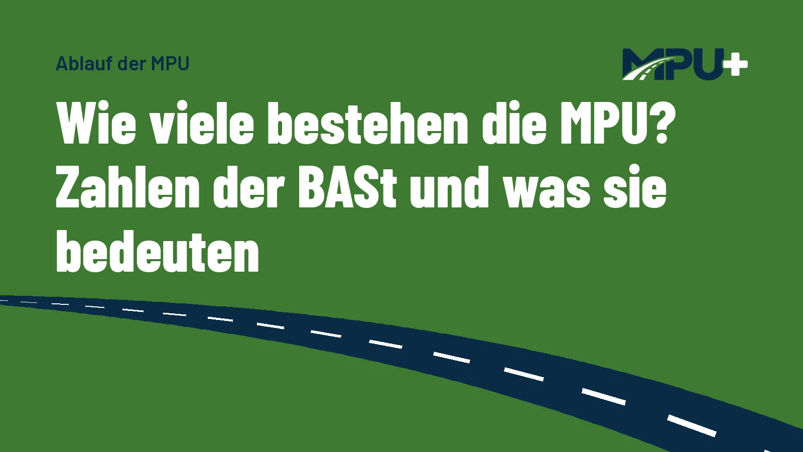 Titelbild: Wie viele bestehen die MPU? Zahlen der BASt und was sie bedeuten