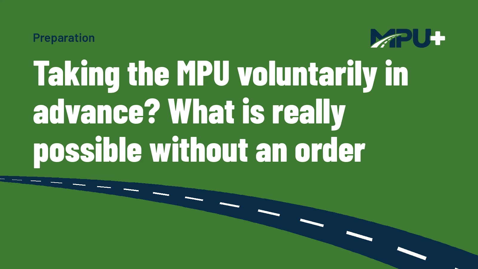 Titelbild: Taking the MPU voluntarily in advance? What is really possible without an order