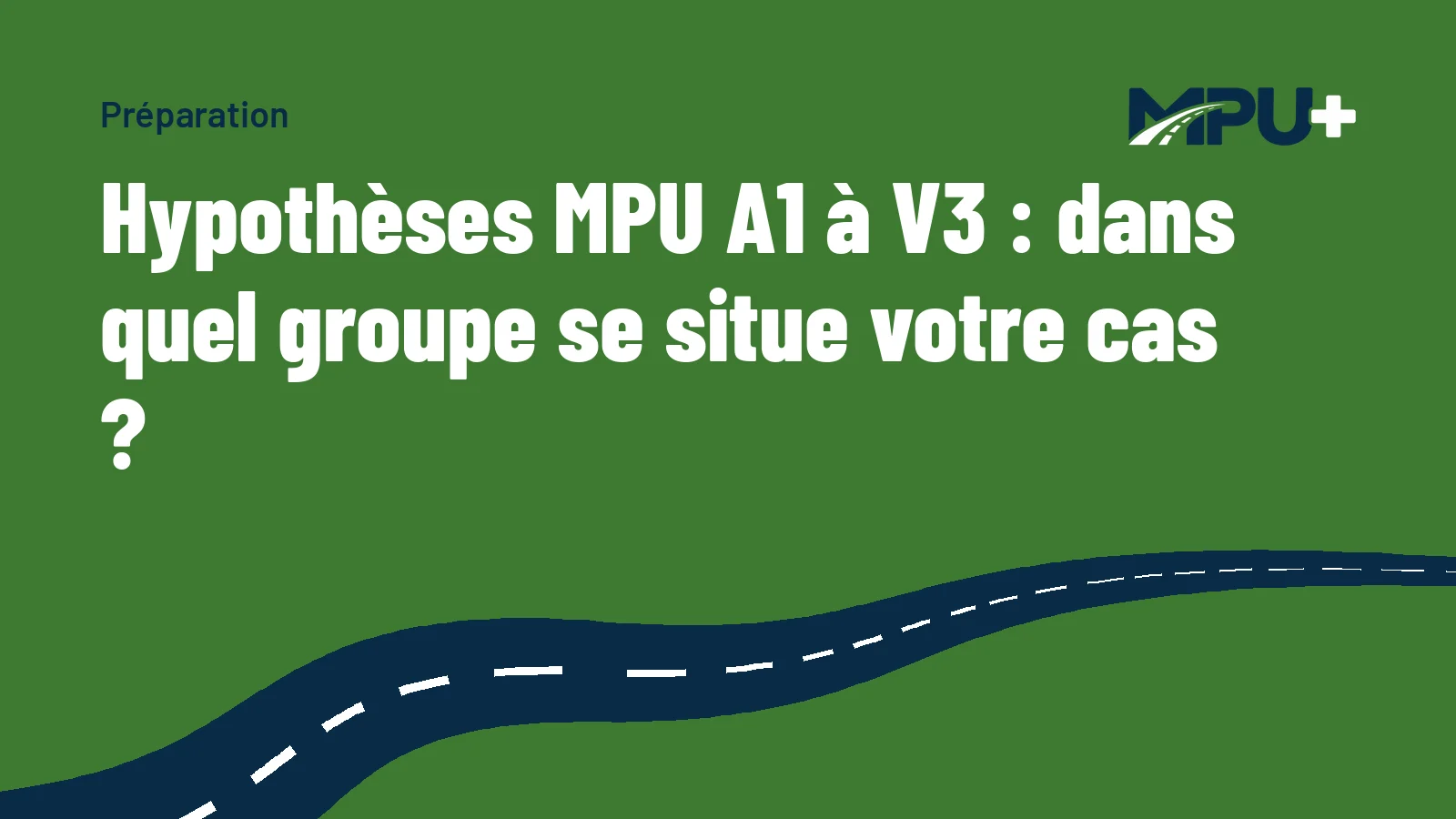 Titelbild: Hypothèses MPU A1 à V3 : dans quel groupe se situe votre cas ?