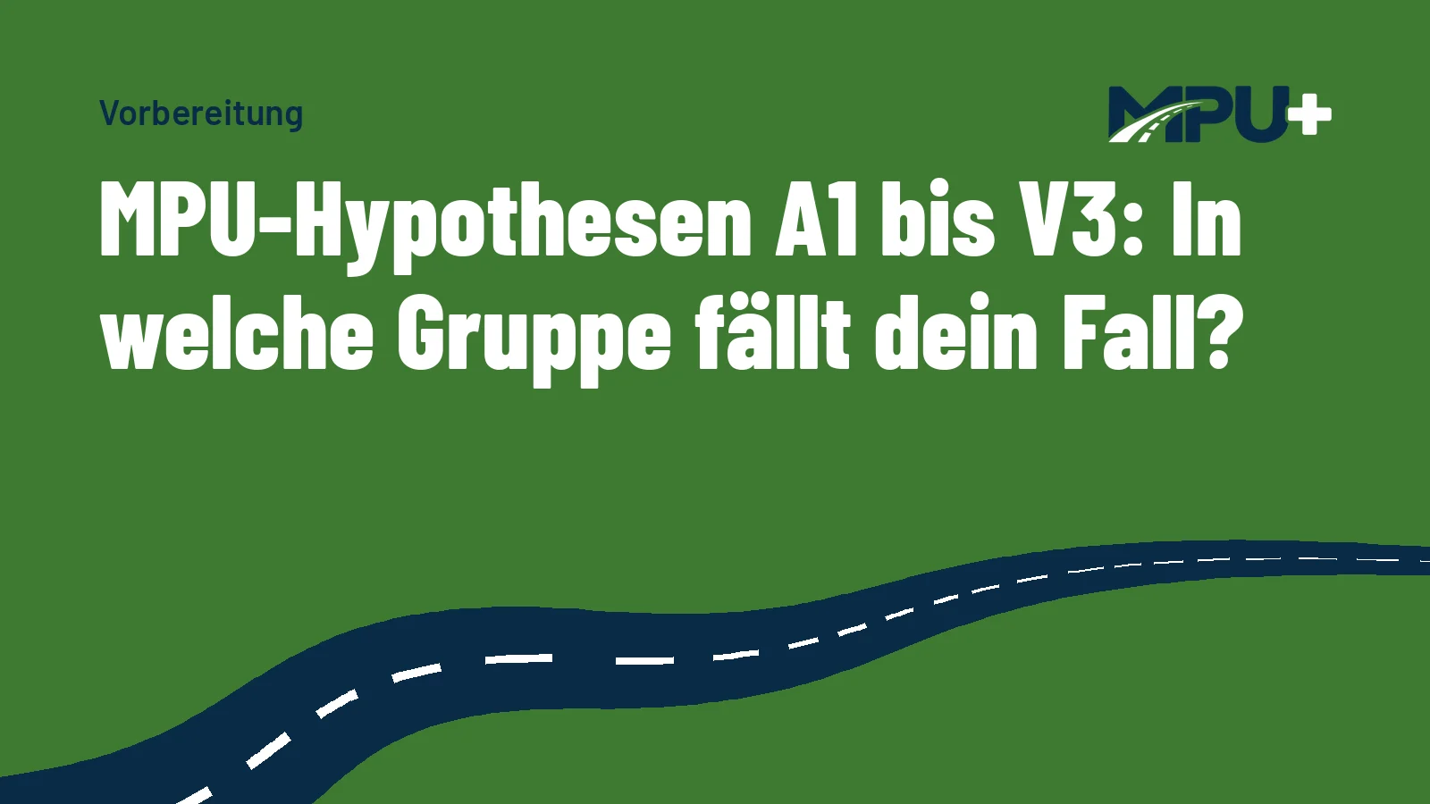 Titelbild: MPU-Hypothesen A1 bis V3: In welche Gruppe fällt dein Fall?