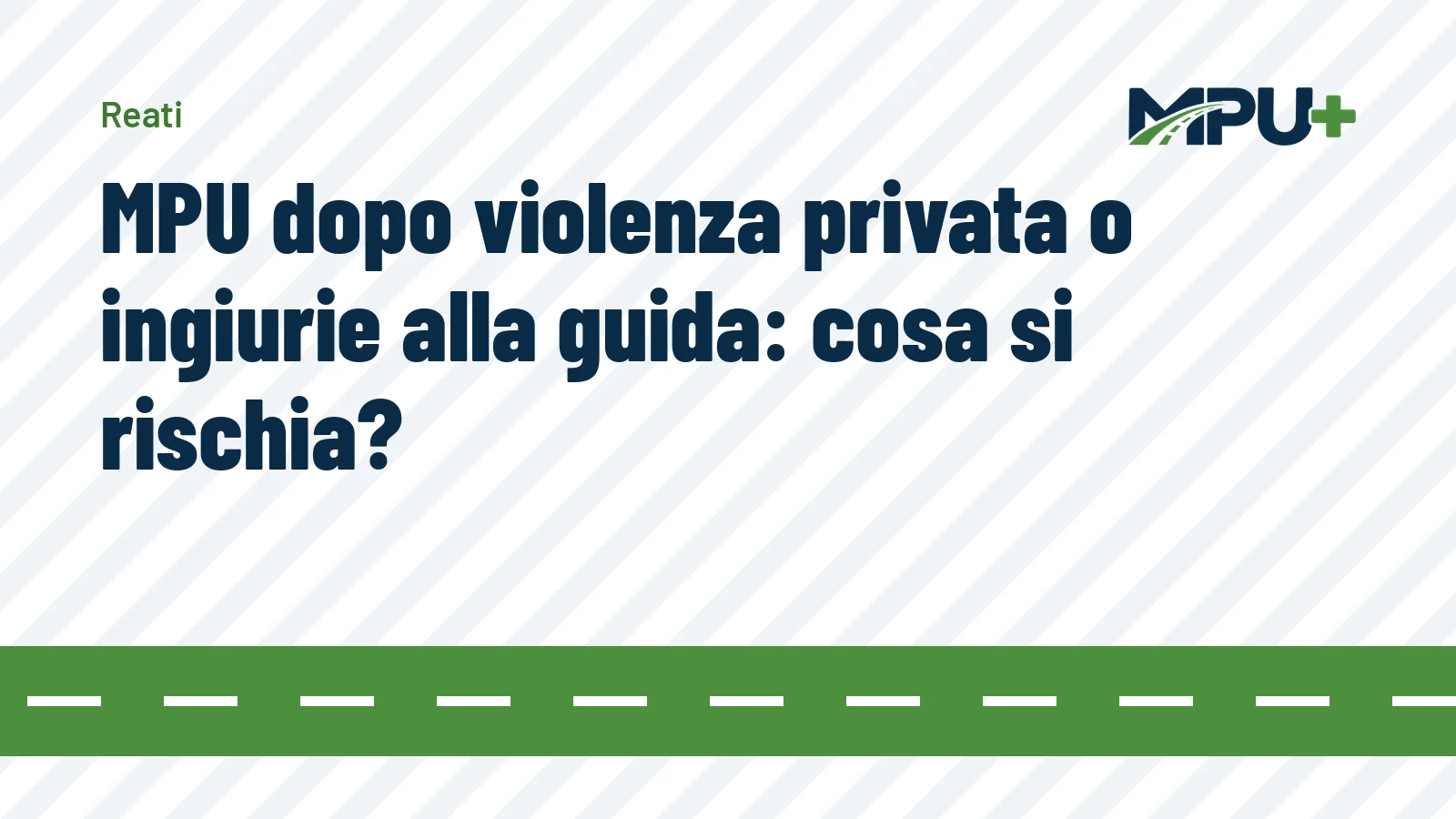 Titelbild: MPU dopo violenza privata o ingiurie alla guida: cosa si rischia?