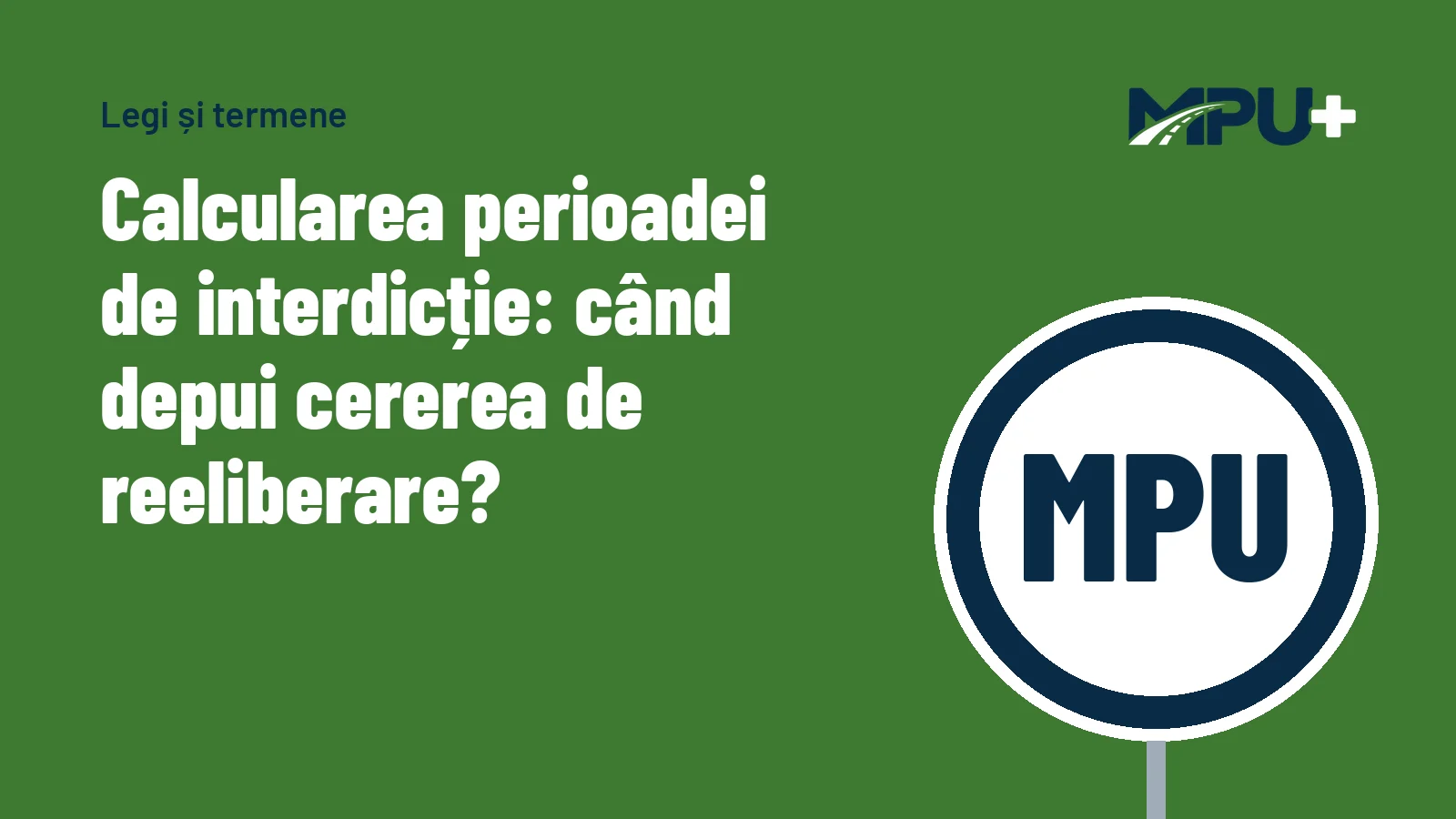 Titelbild: Calcularea perioadei de interdicție: când depui cererea de reeliberare?