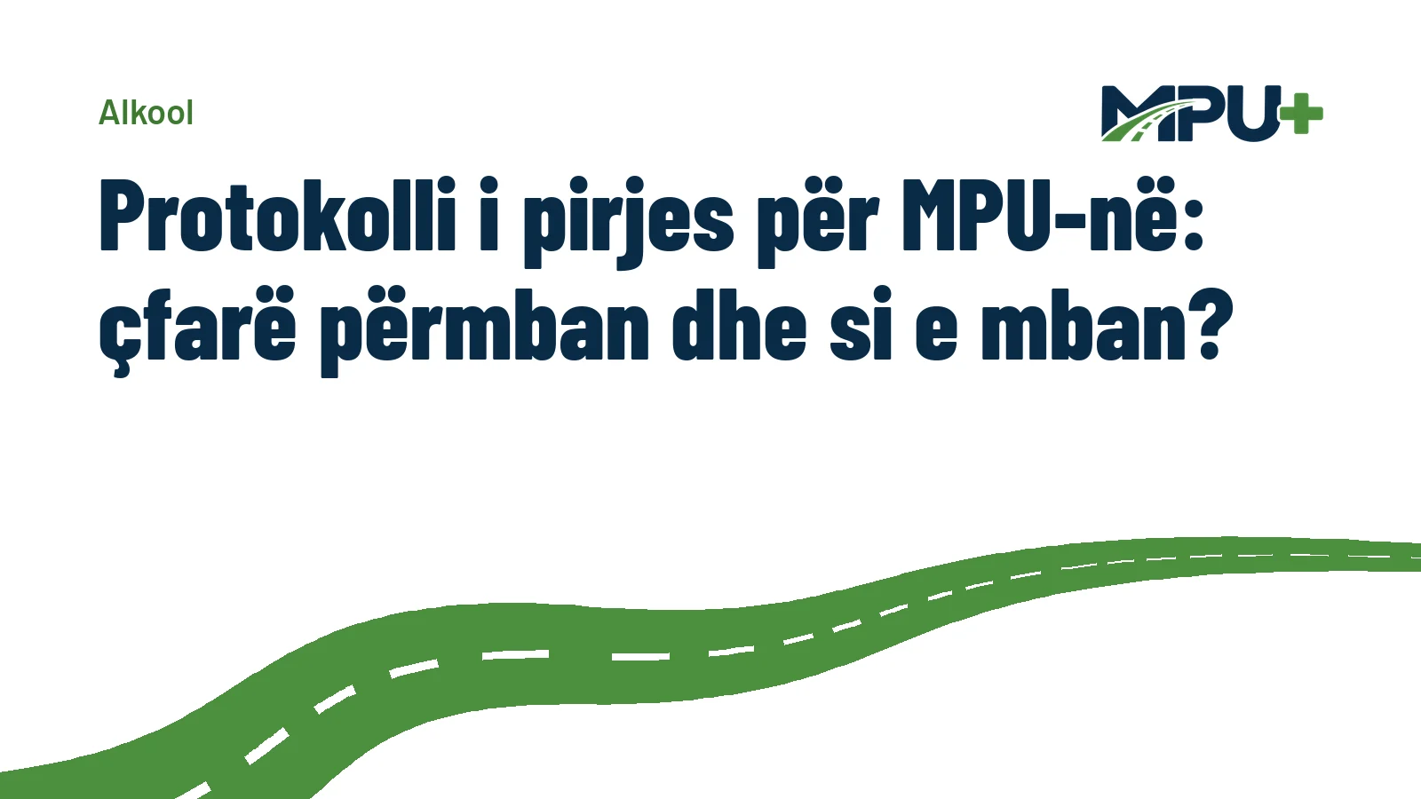 Titelbild: Protokolli i pirjes për MPU-në: çfarë përmban dhe si e mban?